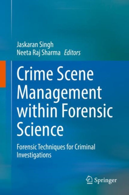 Book cover of: Crime Scene Management within Forensic Science. By: Jaskaran Singh