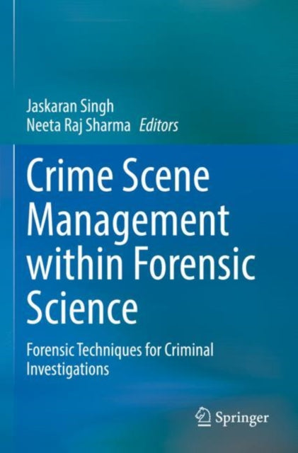 Book cover of: Crime Scene Management within Forensic Science. By: Jaskaran Singh