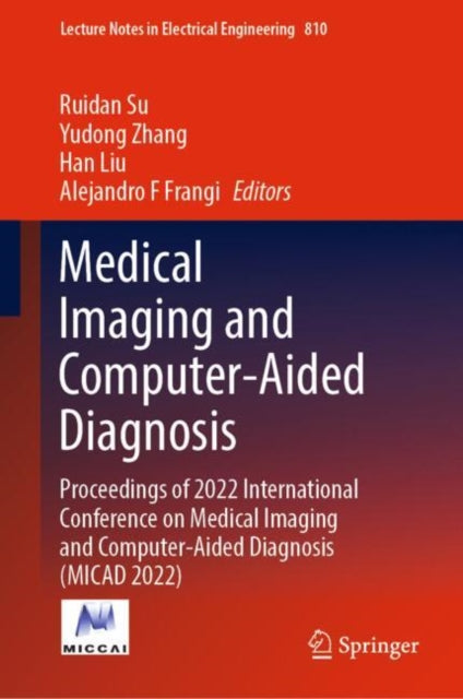 Book cover of: Medical Imaging and Computer-Aided Diagnosis. By: Ruidan Su