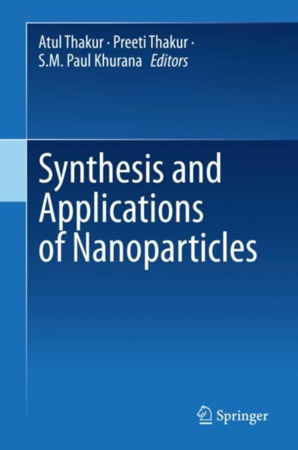 Book cover of: Synthesis and Applications of Nanoparticles. By: Atul Thakur