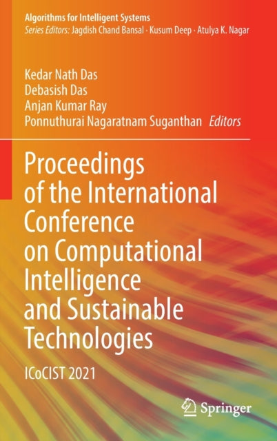 Book cover of: Proceedings of the International Conference on Computational Intelligence and Sustainable Technologies. By: Kedar Nath Das