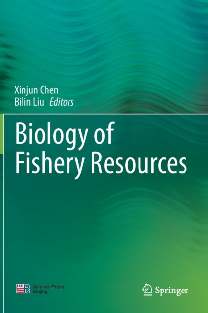 Book cover of: Biology of Fishery Resources. By: Xinjun Chen