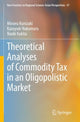 Book cover of: Theoretical Analyses of Commodity Tax in an Oligopolistic Market. By: Minoru Kunizaki