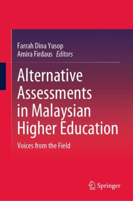 Book cover of: Alternative Assessments in Malaysian Higher Education. By: Farrah Dina Yusop
