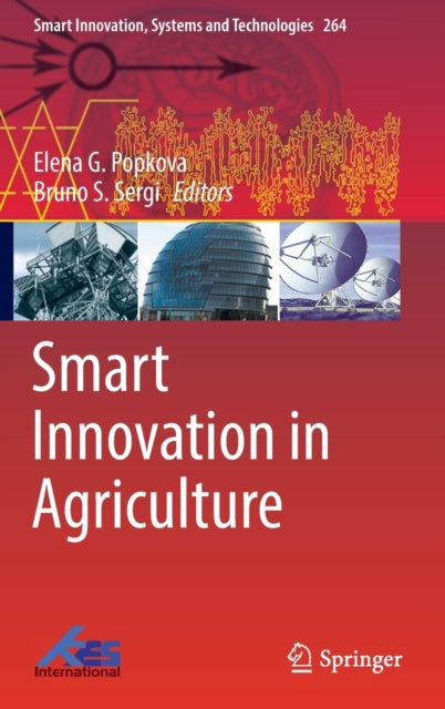 Book cover of: Smart Innovation in Agriculture. By: Elena G. Popkova