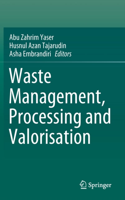 Book cover of: Waste Management, Processing and Valorisation. By: Abu Zahrim Yaser