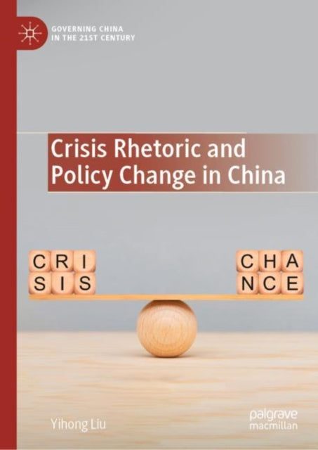 Book cover of: Crisis Rhetoric and Policy Change in China. By: Yihong Liu