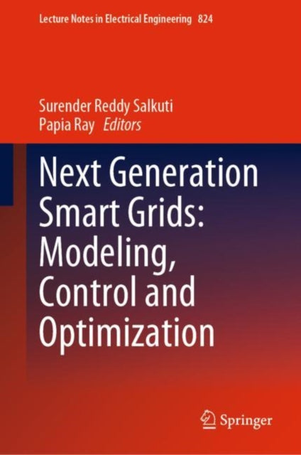 Book cover of: Next Generation Smart Grids: Modeling, Control and Optimization. By: Surender Reddy Salkuti