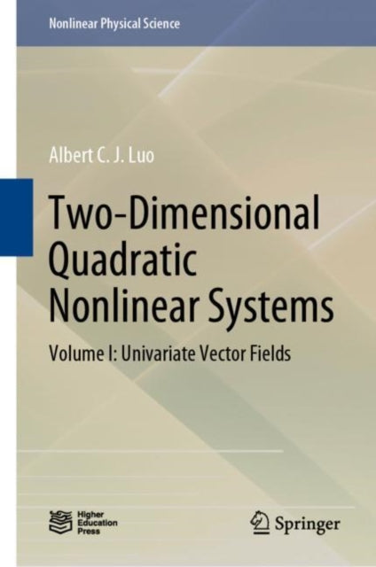 Book cover of: Two-Dimensional Quadratic Nonlinear Systems. By: Albert C. J. Luo