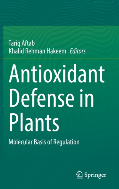 Book cover of: Antioxidant Defense in Plants. By: Tariq Aftab