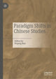 Book cover of: Paradigm Shifts in Chinese Studies. By: Shiping Hua