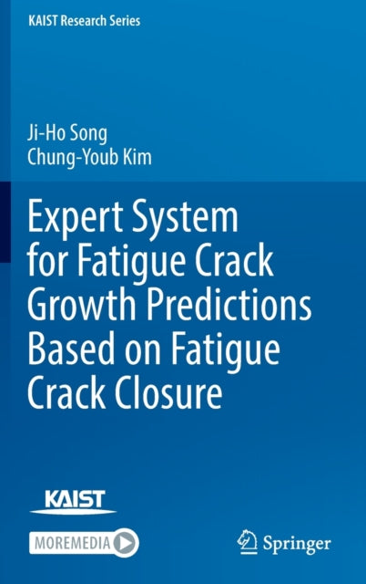 Book cover of: Expert System for Fatigue Crack Growth Predictions Based on Fatigue Crack Closure. By: Ji-Ho Song