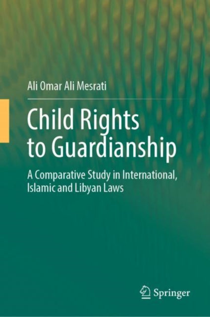Book cover of: Child Rights to Guardianship. By: Ali Omar Ali Mesrati