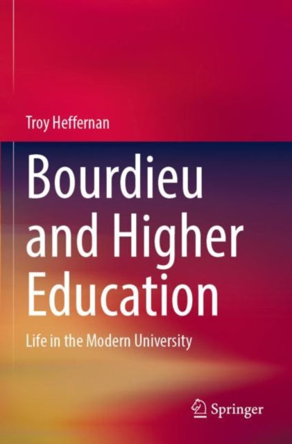 Book cover of: Bourdieu and Higher Education. By: Troy Heffernan