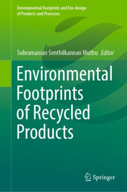 Book cover of: Environmental Footprints of Recycled Products. By: Subramanian Senthilkannan Muthu