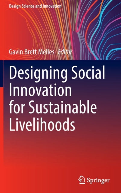 Book cover of: Designing Social Innovation for Sustainable Livelihoods. By: Gavin Brett Melles