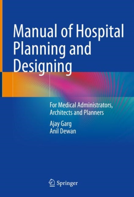 Book cover of: Manual of Hospital Planning and Designing. By: Ajay Garg