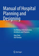 Book cover of: Manual of Hospital Planning and Designing. By: Ajay Garg