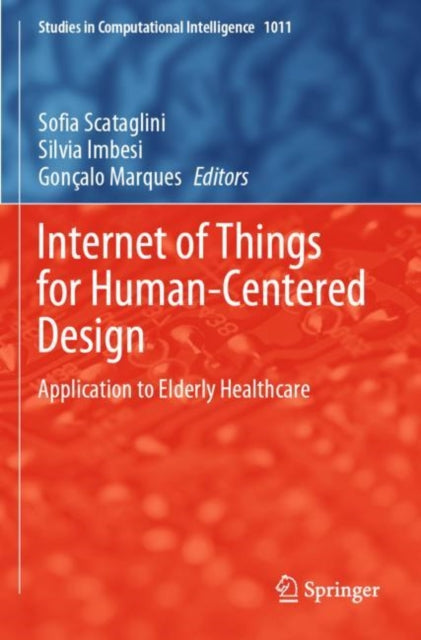 Book cover of: Internet of Things for Human-Centered Design. By: Sofia Scataglini