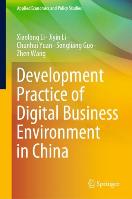 Book cover of: Development Practice of Digital Business Environment in China. By: Li Xiaolong
