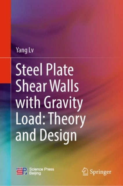Book cover of: Steel Plate Shear Walls with Gravity Load: Theory and Design. By: Lv Yang