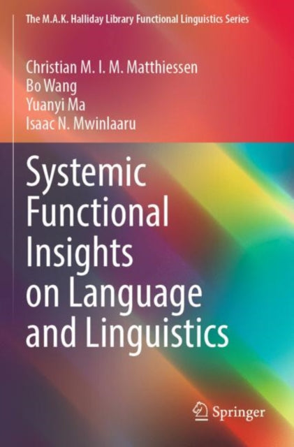 Book cover of: Systemic Functional Insights on Language and Linguistics. By: Christian M. I. M. Matthiessen