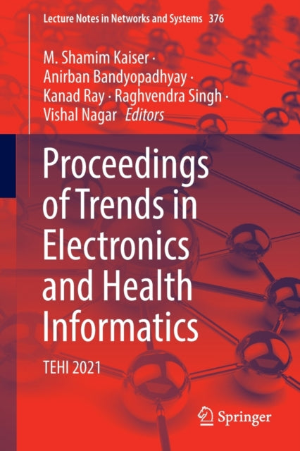 Book cover of: Proceedings of Trends in Electronics and Health Informatics. By: M. Shamim Kaiser