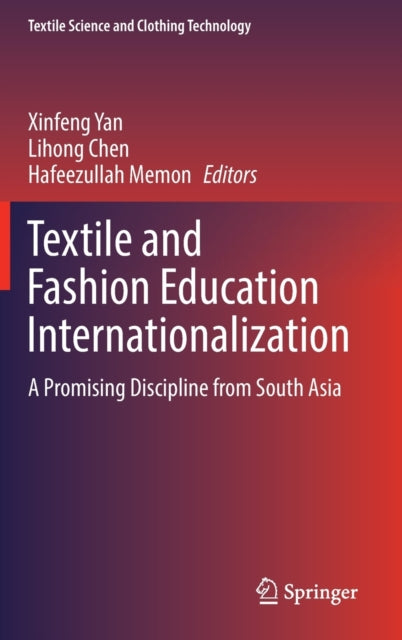 Book cover of: Textile and Fashion Education Internationalization. By: Xinfeng Yan