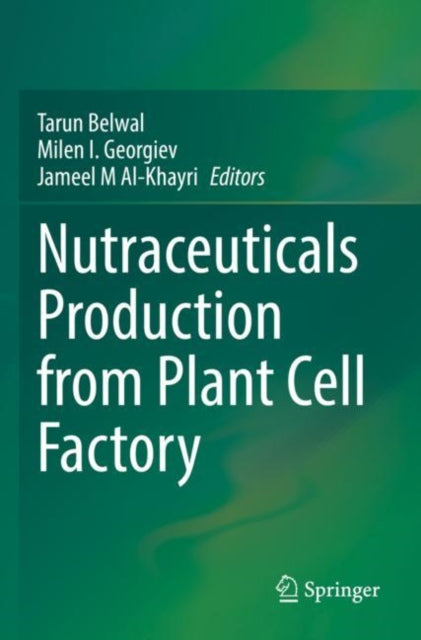 Book cover of: Nutraceuticals Production from Plant Cell Factory. By: Tarun Belwal