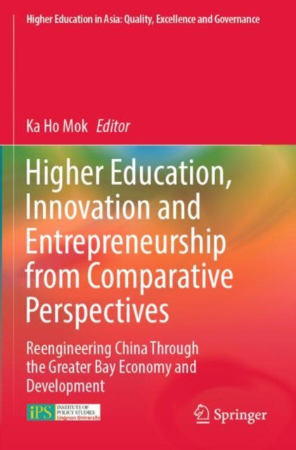 Book cover of: Higher Education, Innovation and Entrepreneurship from Comparative Perspectives. By: Ka-Ho Mok