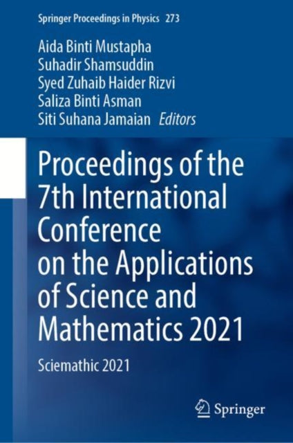 Book cover of: Proceedings of the 7th International Conference on the Applications of Science and Mathematics 2021. By: Aida Mustapha