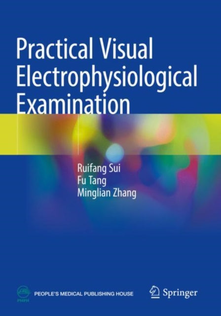 Book cover of: Practical Visual Electrophysiological Examination. By: Ruifang Sui