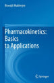 Book cover of: Pharmacokinetics: Basics to Applications. By: Biswajit Mukherjee