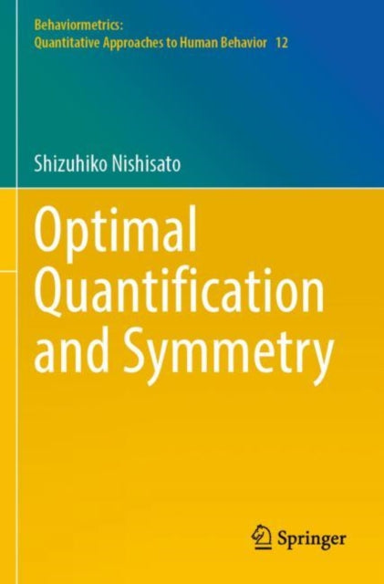 Book cover of: Optimal Quantification and Symmetry. By: Shizuhiko Nishisato