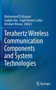 Book cover of: Terahertz Wireless Communication Components and System Technologies. By: Mohammed El Ghzaoui