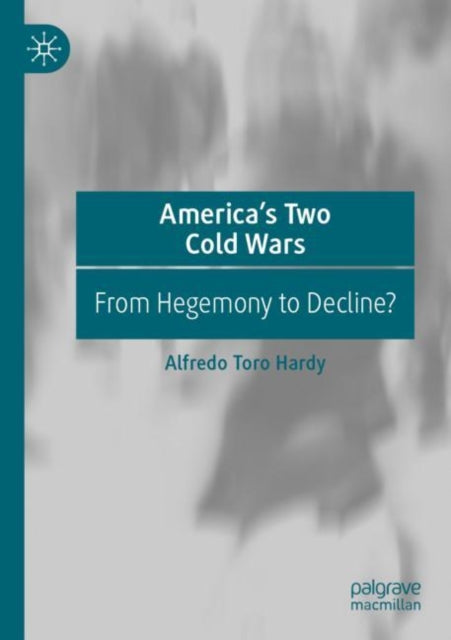 Book cover of: America’s Two Cold Wars