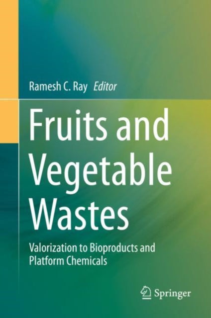 Book cover of: Fruits and Vegetable Wastes. By: Ramesh C. Ray