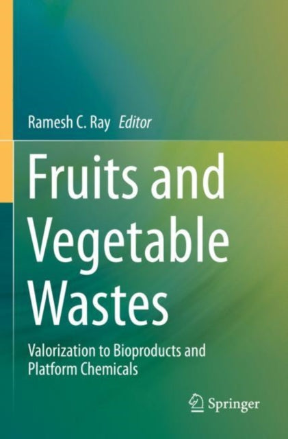 Book cover of: Fruits and Vegetable Wastes. By: Ramesh C. Ray