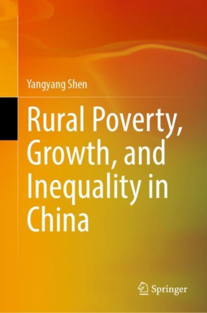 Book cover of: Rural Poverty, Growth, and Inequality in China. By: Yangyang Shen