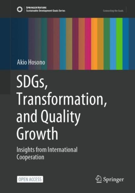Book cover of: SDGs, Transformation, and Quality Growth. By: Akio Hosono