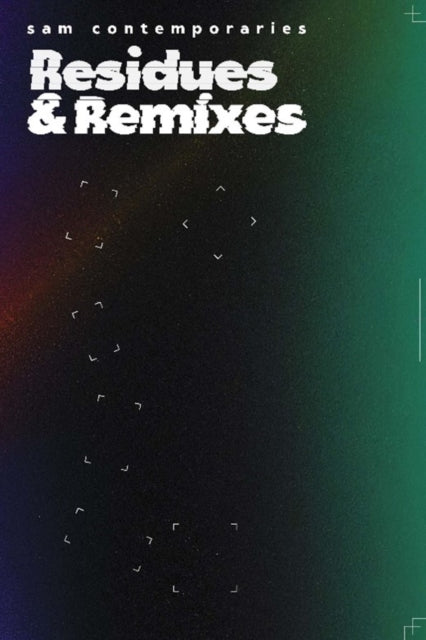 Book cover of: Residues and Remixes. By: Syaheedah Iskandar