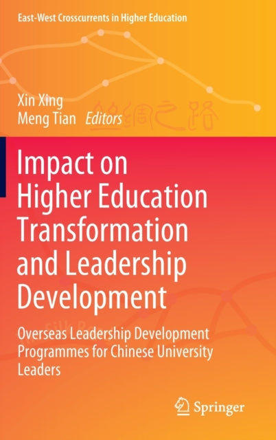 Book cover of: Impact on Higher Education Transformation and Leadership Development. By: Xin Xing
