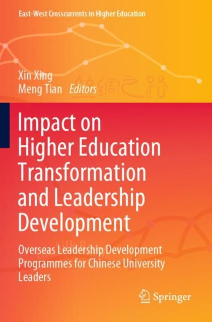 Book cover of: Impact on Higher Education Transformation and Leadership Development. By: Xin Xing