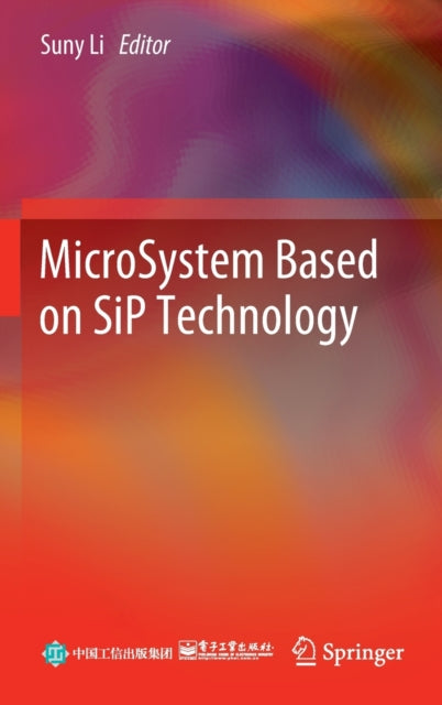 Book cover of: MicroSystem Based on SiP Technology. By: Suny Li
