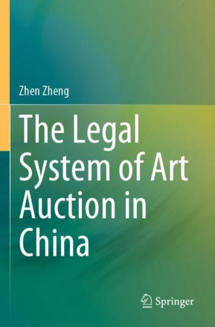 Book cover of: Legal System of Art Auction in China. By: Zhen Zheng