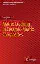 Book cover of: Matrix Cracking in Ceramic-Matrix Composites. By: Longbiao Li