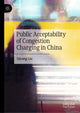 Book cover of: Public Acceptability of Congestion Charging in China. By: Qiyang Liu