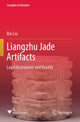 Book cover of: Liangzhu Jade Artifacts. By: Bin Liu