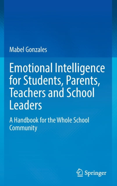 Book cover of: Emotional Intelligence for Students, Parents, Teachers and School Leaders. By: Mabel Gonzales
