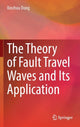 Book cover of: Theory of Fault Travel Waves and Its Application. By: Xinzhou Dong